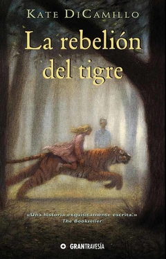 LA REBELION DEL TIGRE - KATE DICAMILLO