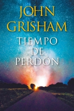 Tiempo de perdón JOHN GRISHAM