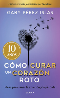 Cómo curar un corazón roto (10 Aniversario) - Gaby Pérez Islas