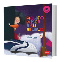 Piquito Busca A Su Abuelo (un libro sobre el duelo) - Vilma León