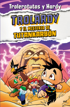 Trolardy 2. Trolardy y el misterio de Tutankarbón - Trolerotutos y Hardy