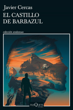 El castillo de Barbazul (Terra Alta III) - Javier Cercas