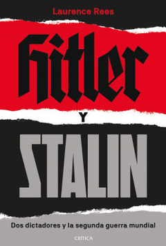 Hitler y Stalin: Dos dictadores y la segunda guerra mundial - Laurence Rees