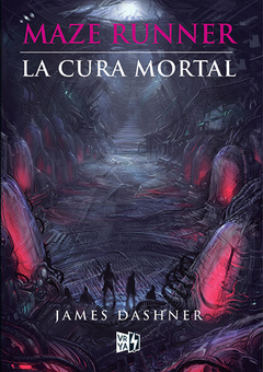 Maze Runner: 3 - La cura mortal de James Dashner