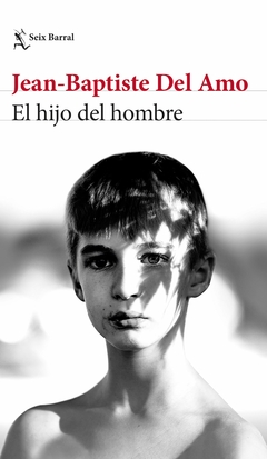 El hijo del hombre - Jean-Baptiste Del Amo