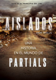 AISLADOS (saga PARTIALS 4) de Dan Wells