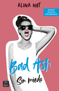 Bad Ash 2: Sin miedo - Alina Not