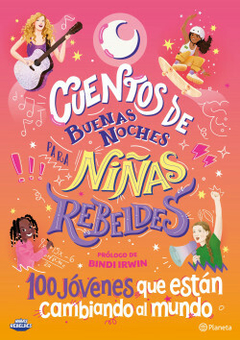 Cuentos de buenas noches para Niñas Rebeldes 5 (100 jóvenes que están cambiando al mundo)