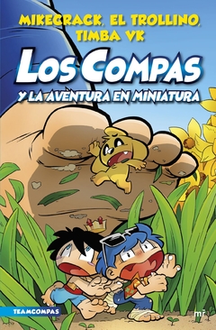 Compas 8: Los Compas y la aventura en miniatura - Mikecrack, El Trollino y Timba Vk