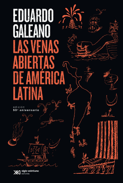 Las venas abiertas de America Latina (Edición 50 aniversario) - Ilustraciones de Tute - Eduardo Galeano