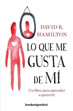 Lo que me gusta de mí: Un libro para aprender a quererte - Hamilton, David R.