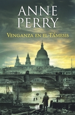 Venganza en el Támesis (Detective William Monk 22) ANNE PERRY