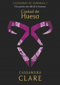 Ciudad de Hueso- Cazadores de sombras: 1 - Cassandra Clare