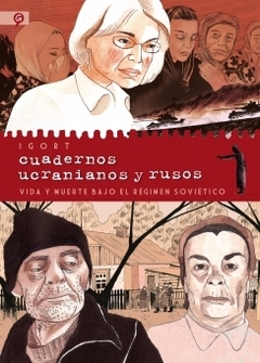 Cuadernos ucranianos y rusos. Vida y muerte bajo el regimen sovietico - IGORT
