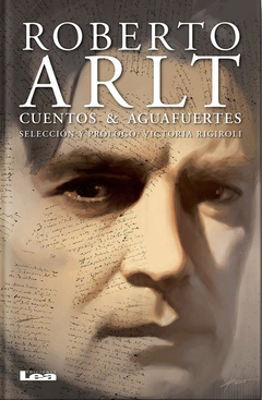 Cuentos & Aguafuertes - Roberto Arlt