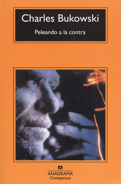 Peleando a la contra - Charles Bukowski