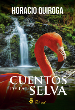 Cuentos de la selva - Horacio Quiroga