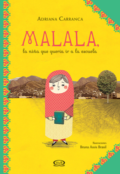 Malala, la niña que quería ir a la escuela de Adriana Carranca, Bruna Assis Brasil