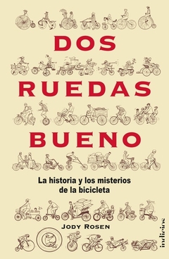 Dos ruedas bueno: La historia y el misterio de la bicicleta - Jody Rosen