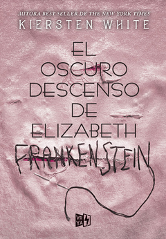 El oscuro descenso de Elizabeth Frankenstein de Kiersten White