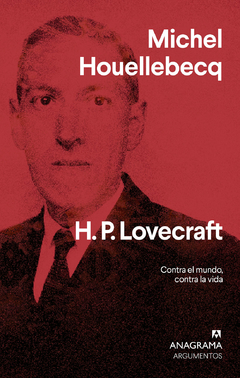 H. P. Lovecraft Contra el mundo, contra la vida - Michel Houellebecq