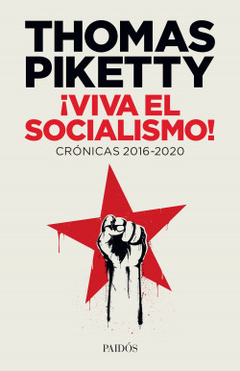 Viva el socialismo! (Crónicas 2016-2020) - Thomas Piketty