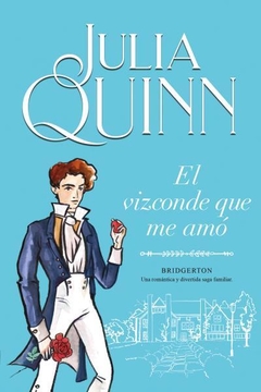 El vizconde que me amó (Bridgerton 2) - Quinn, Julia