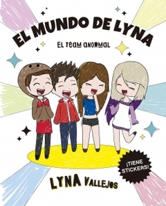 El mundo de Lyna - El team anormal LYNA VALLEJOS
