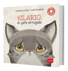 Hilario, El Gato Arrugado (un cuento sobre la tristeza) - Florencia Esses y Martín Morón