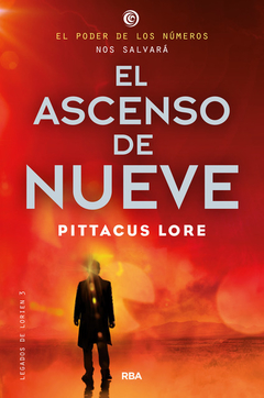 El ascenso de nueve Legados de Lorien III Autor - Pittacus Lore