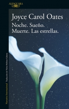 Noche. Sueño. Muerte. Las estrellas. JOYCE CAROL OATES