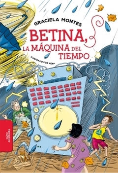 Betina, la máquina del tiempo GRACIELA MONTES