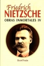 Friedrich Nietzsche - obras inmortales