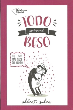 Todo Sobre El Beso