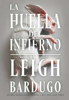 LA HUELLA DEL INFIERNO - Leigh Bardugo