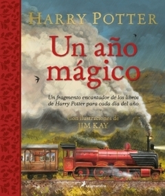 Un año mágico (Harry Potter) Un fragmento encantador de los libros de Harry Potter para cada día del año J. K. ROWLING y JIM KAY