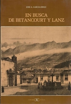 EN BUSCA DE BETANCOURT Y LANZ