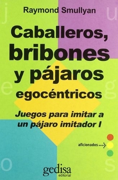 Caballeros, bribones y pájaros egocéntricos