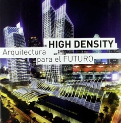 HIGH DENSITY. ARQUITECTURA PARA EL FUTURO