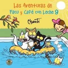 Las aventuras de Facu y Café con Leche 9 CHANTI