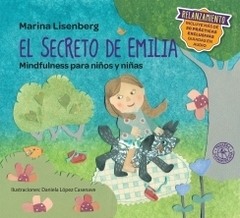 El secreto de Emilia: Mindfulness para niños y niñas MARINA LISENBERG