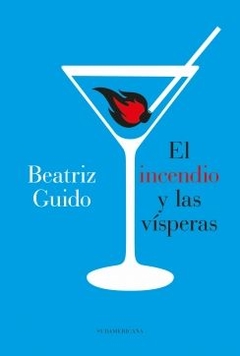 El incendio y las vísperas BEATRIZ GUIDO