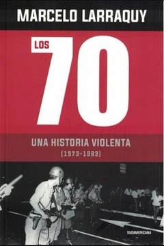 Los 70. Una historia violenta