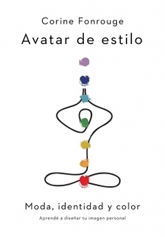 Avatar de estilo: Moda, identidad y color. Aprendé a diseñar tu imagen personal CORINE FONROUGE