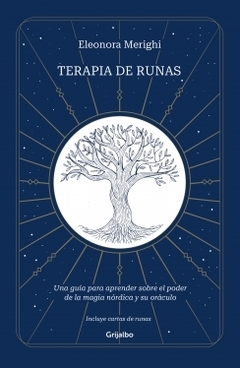 Terapia de runas: Una guía para aprender sobre el poder de la magia nórdica y su oráculo ELEONORA MERIGHI