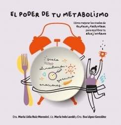 EL PODER DE TU METABOLISMO - Dra. María Lidia Ruiz Morosini