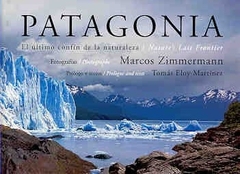 PATAGONIA. EL ULTIMO CONFIN DE LA NATURALEZA