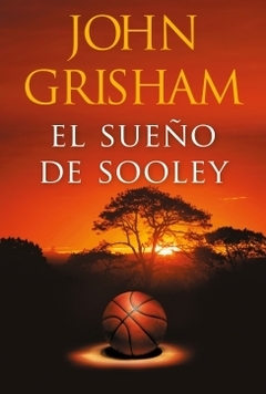 El sueño de Sooley JOHN GRISHAM
