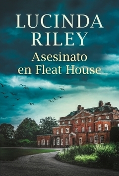 Asesinato en Fleat House LUCINDA RILEY