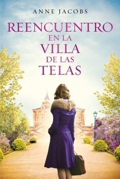 Reencuentro en la villa de las telas (La villa de las telas 6) ANNE JACOBS